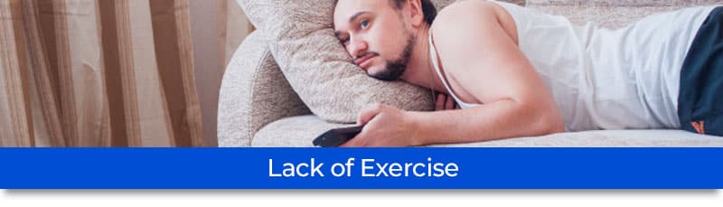 lack of exercise