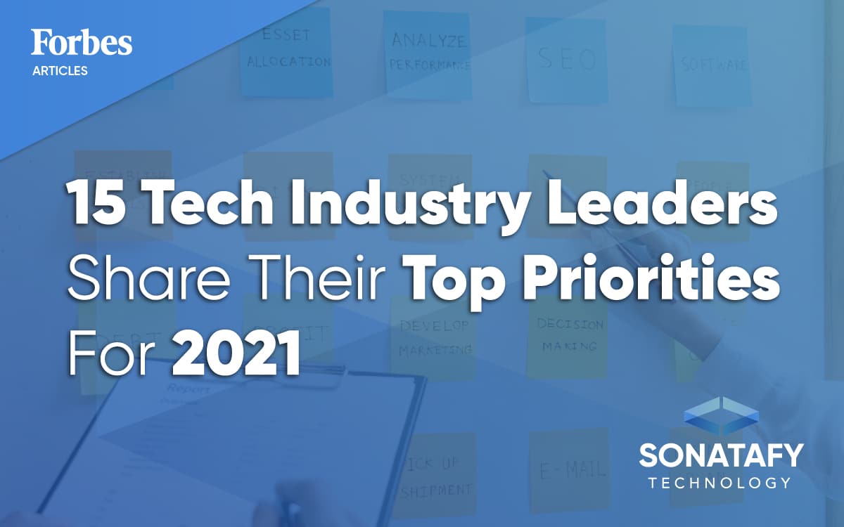 15 Tech Industry Leaders Share Their Top Priorities For 2021