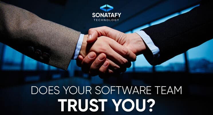 Does your software team trust you?