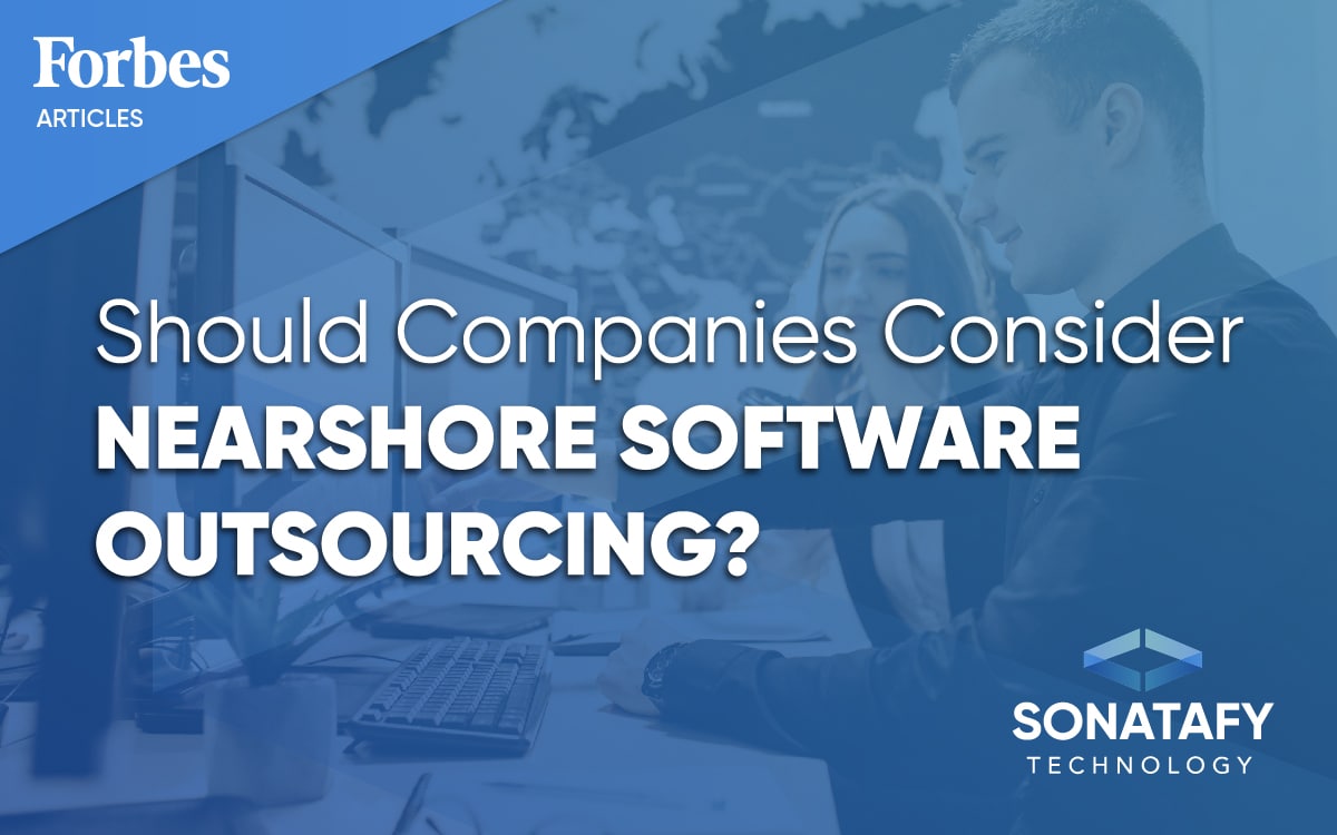 Should Companies Consider Nearshore Software Outsourcing