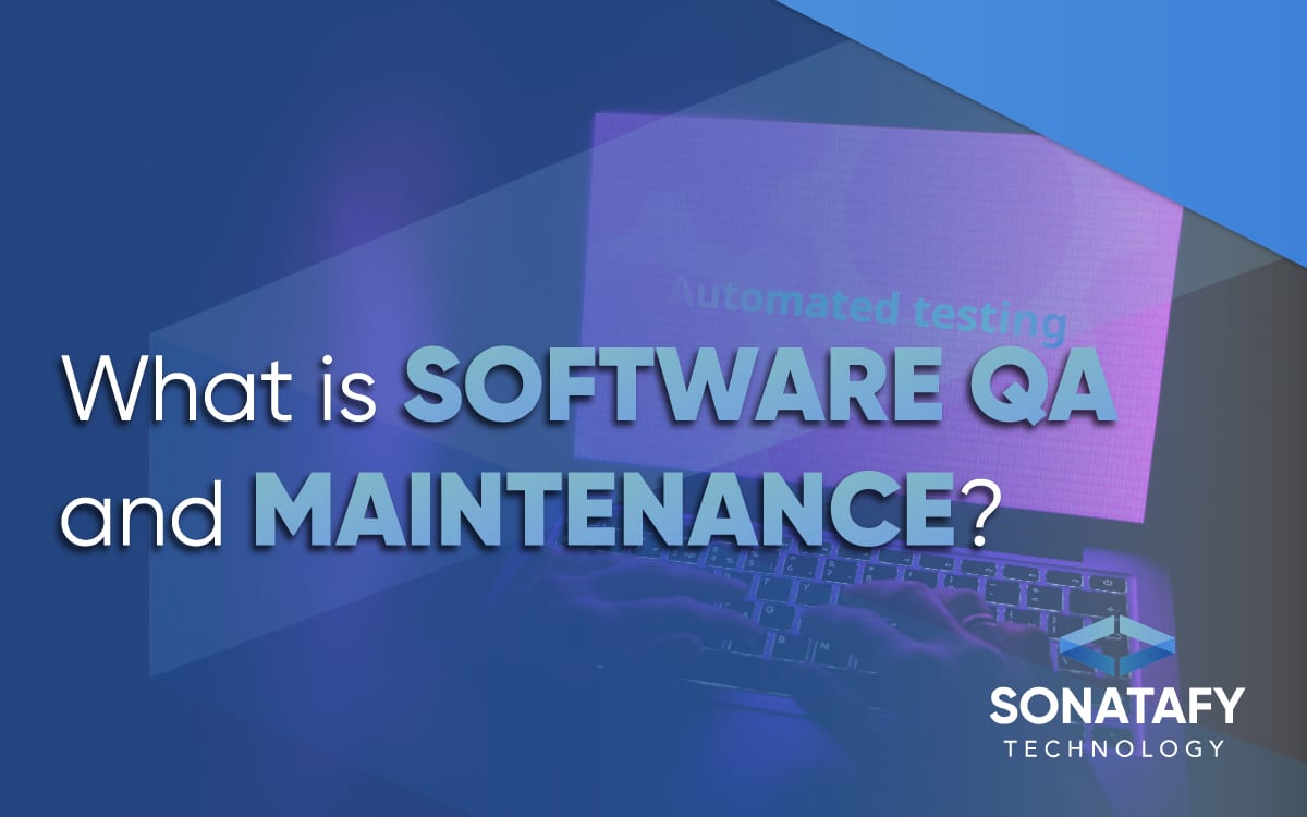 What is Software QA and Maintenance?