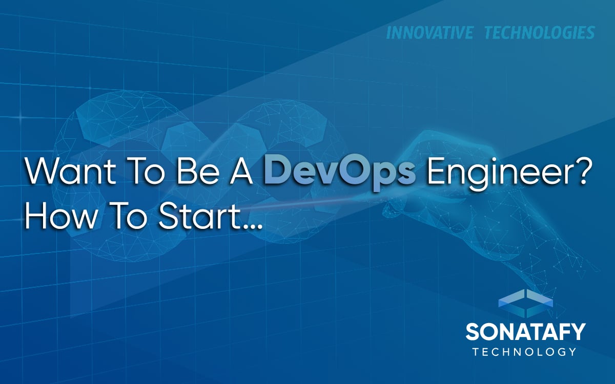 Want To Be A DevOps Engineer? How To Start