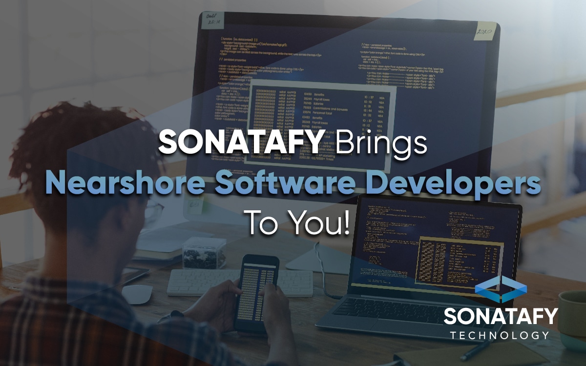 Sonatafy Brings Nearshore Software Developers To You!
