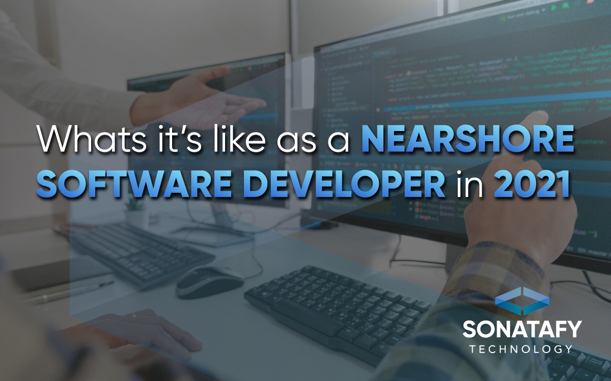 What It’s like as a Nearshore Software Developer in 2021-2