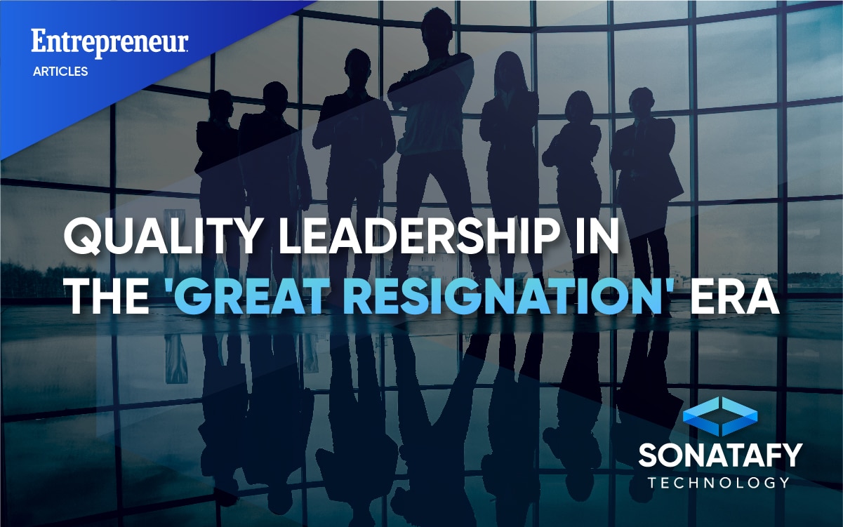 Quality Leadership in the 'Great Resignation' Era