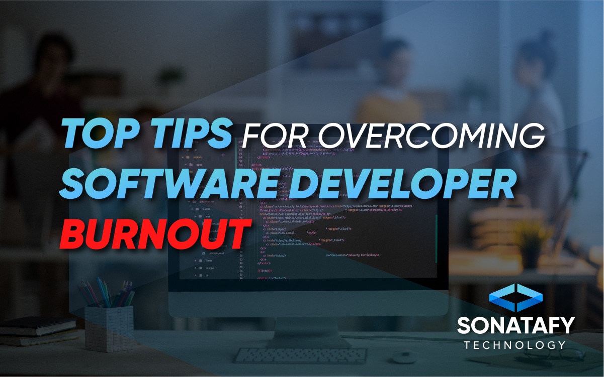 Top Tips for Overcoming Software Developer Burnout