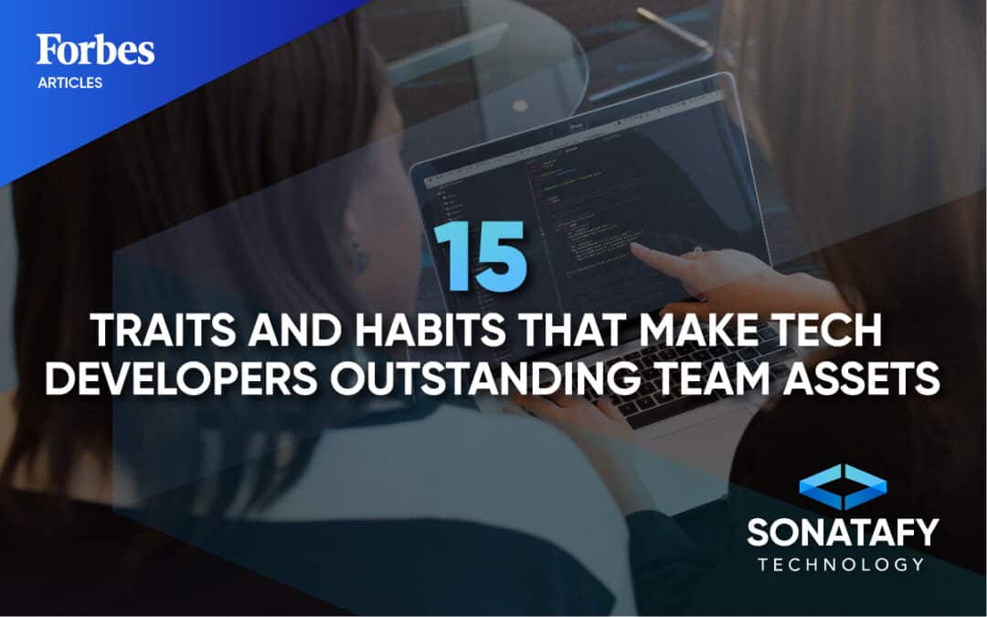 15 Traits And Habits That Make Tech Developers Outstanding Team Assets
