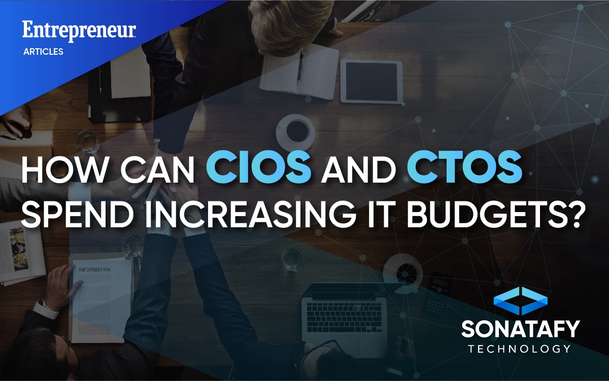 How Can CIOs and CTOs Spend Increasing IT Budgets?