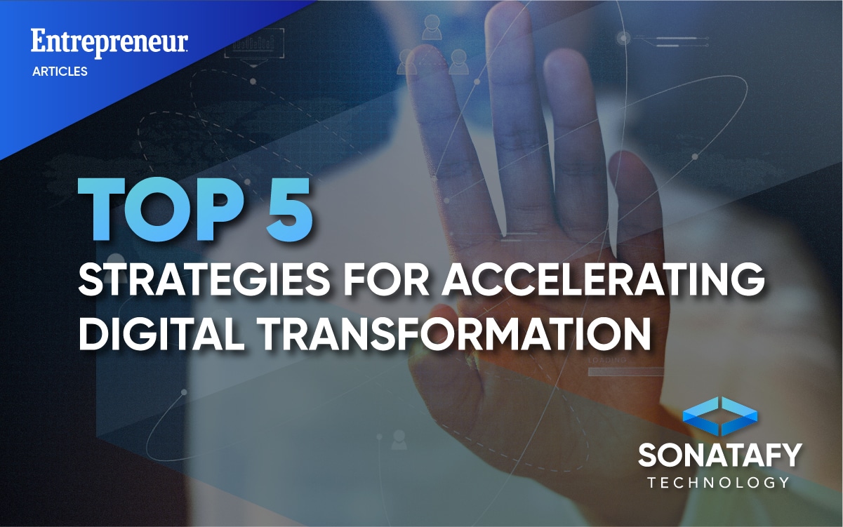 Top 5 Strategies For Accelerating Digital Transformation