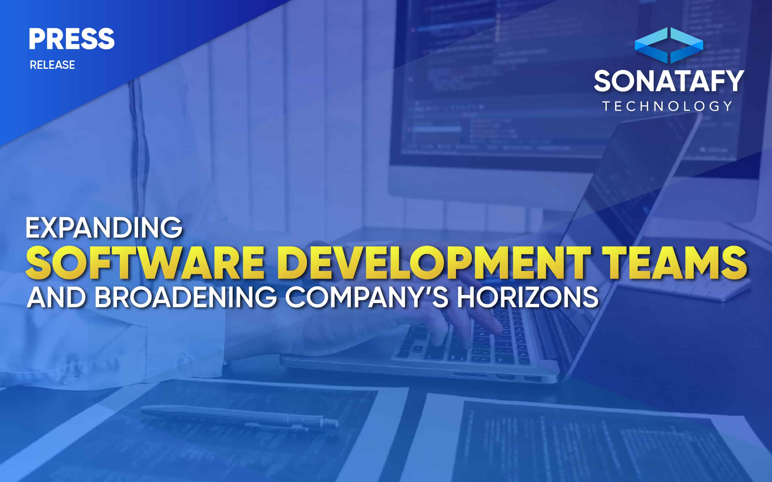 Expanding Software Development Teams And Broadening Company’s Horizons