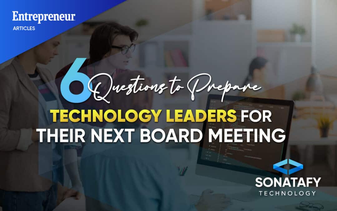 6 Questions to Prepare Technology Leaders For Their Next Board Meeting