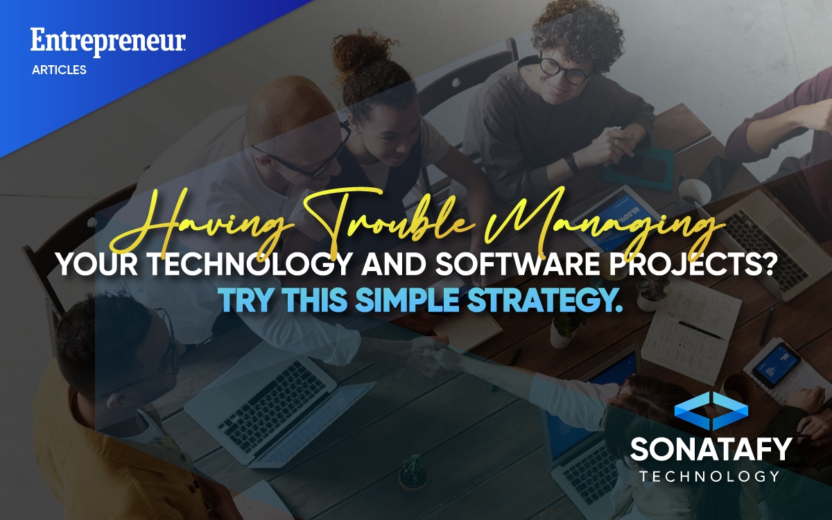 Having Trouble Managing Your Technology and Software Projects? Try This Simple Strategy
