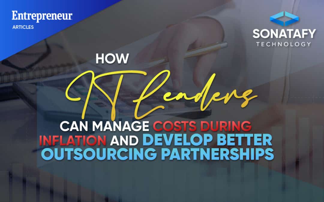 How IT Leaders Can Manage Costs During Inflation and Develop Better Outsourcing Partnerships