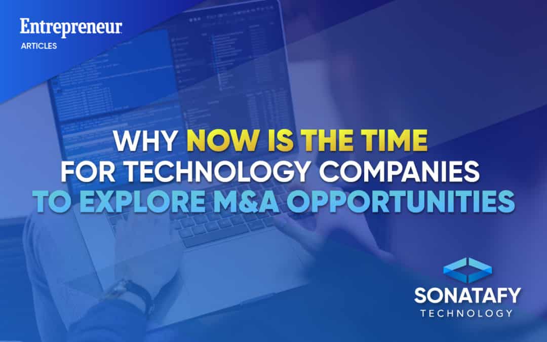 Why Now Is the Time for Technology Companies to Explore M&A Opportunities