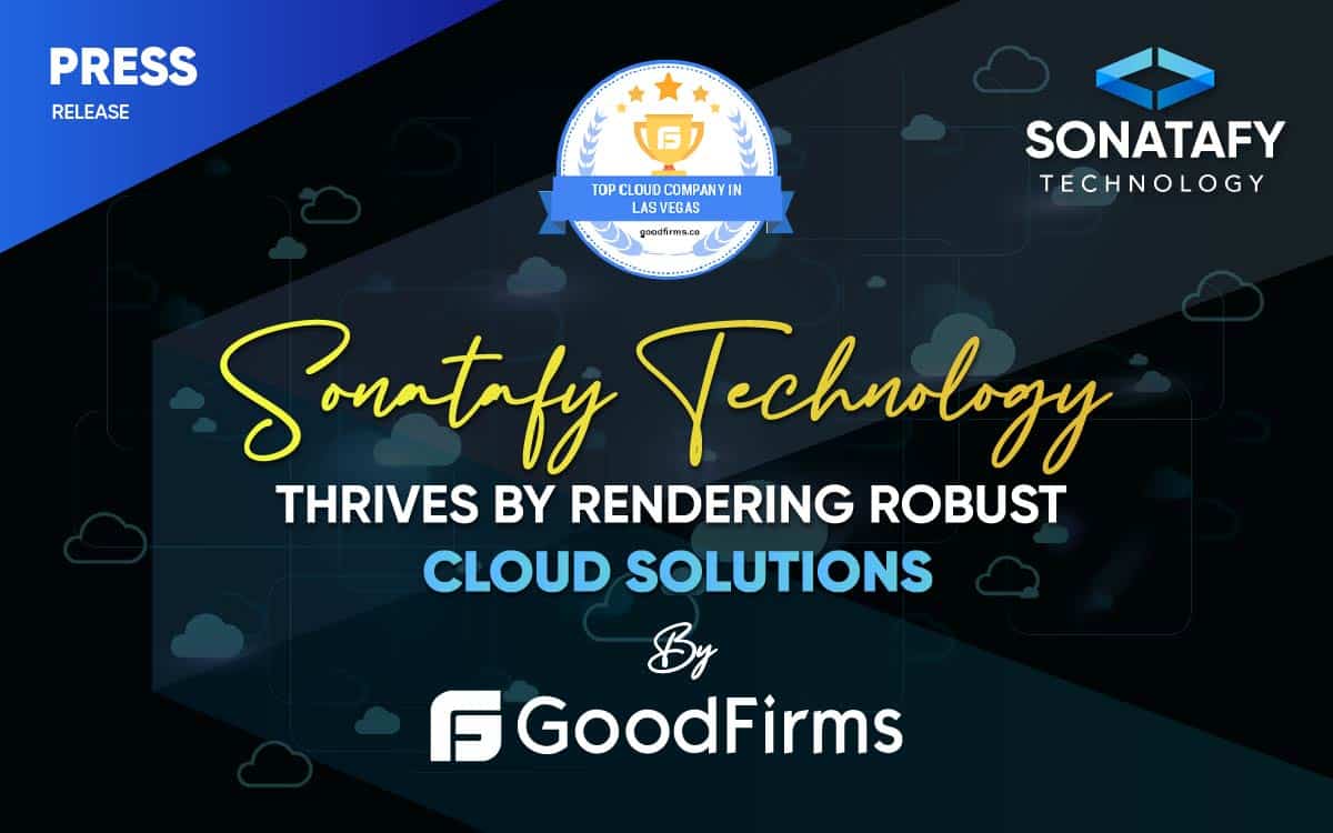 Sonatafy Technology Thrives by Rendering Robust Cloud Solutions - GoodFirms