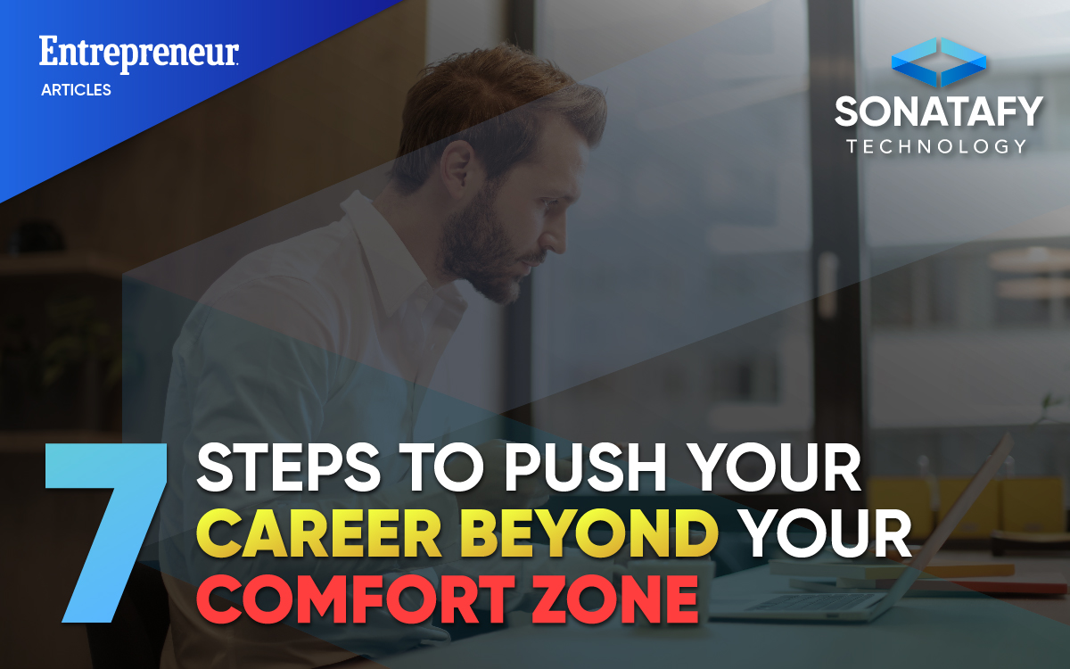7 Steps to Push Your Career Beyond Your Comfort Zone