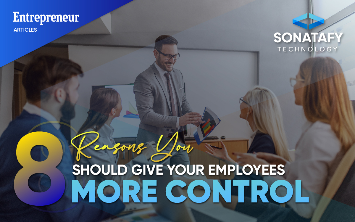 8 Reasons You Should Give Your Employees More Control