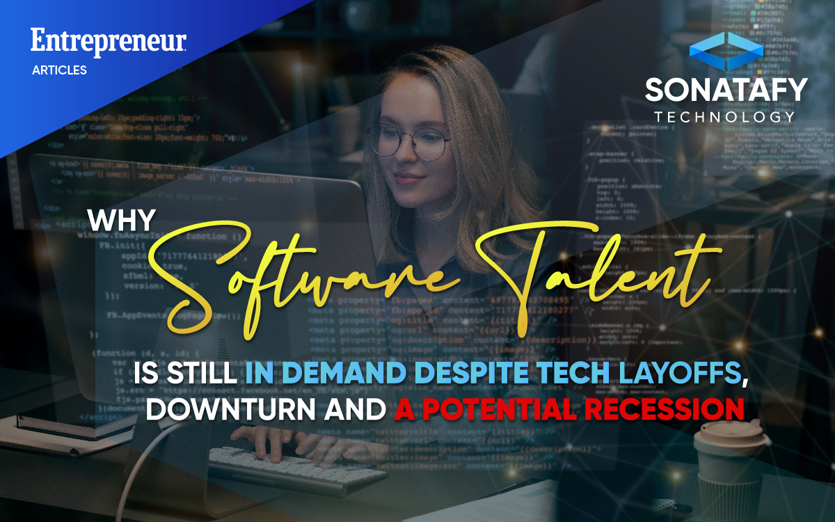 Why Software Talent Is Still in Demand Despite Tech Layoffs, Downturn and a Potential Recession