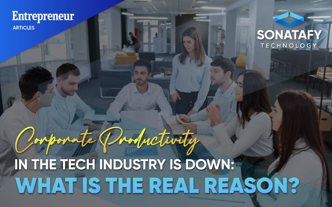 Corporate Productivity in the Tech Industry Is Down: What Is the Real Reason?