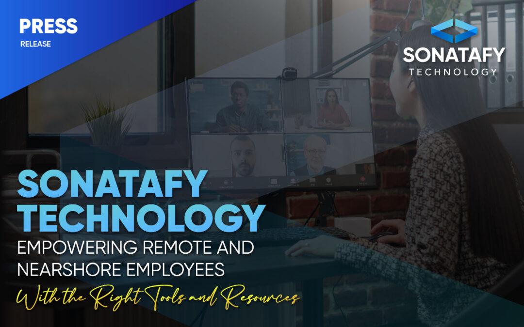 Sonatafy technology – empowering remote and nearshore employees with the right tools and resources
