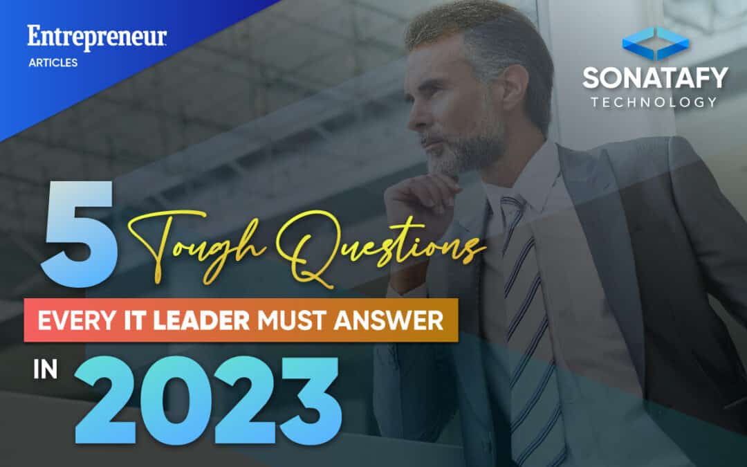 5 Tough Questions Every IT Leader Must Answer in 2023