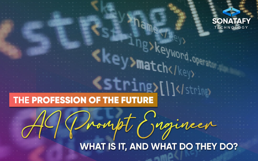 The Profession of the Future, AI Prompt Engineer: What is it, and what do they do?