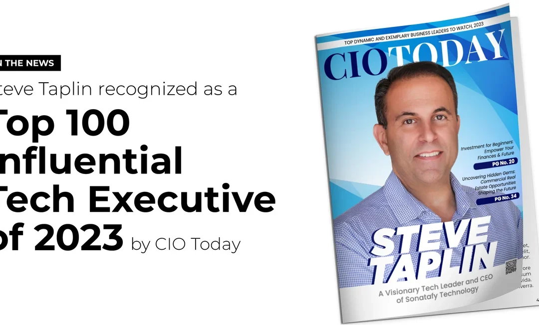 Sonatafy CEO, Steve Taplin Recognized By CIO Today As 2023 Top 100 Influential Tech Executives