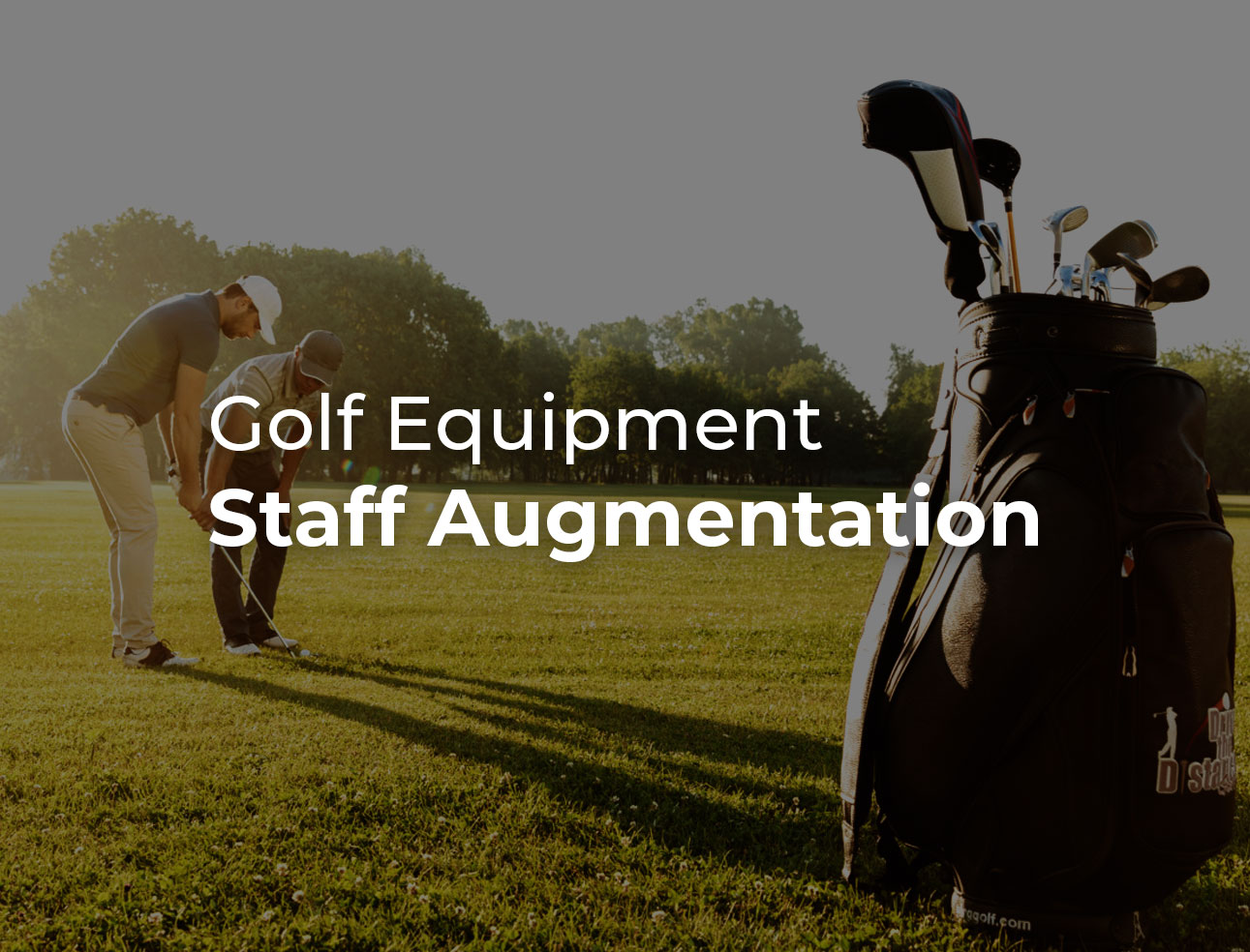 Golf Equipment Staff Augmentation