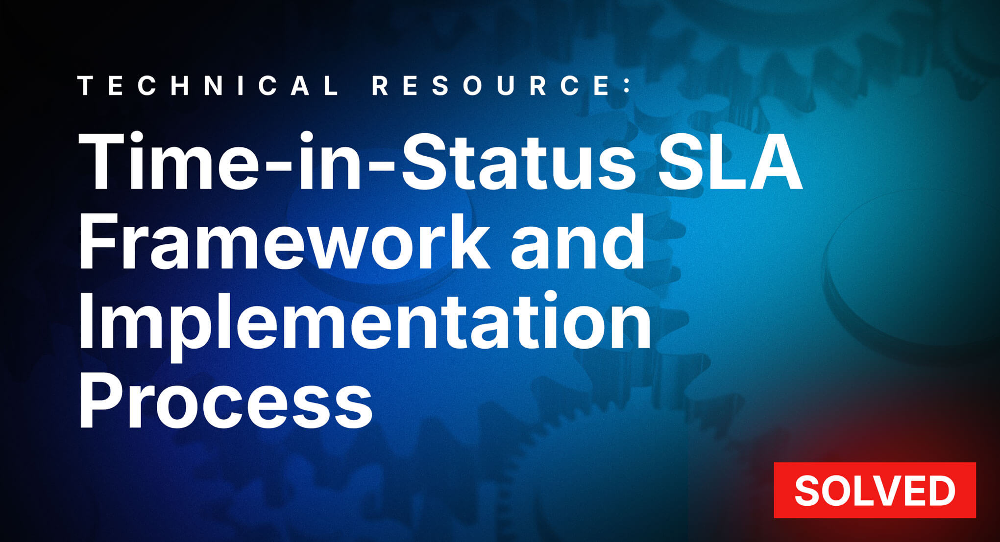 Time-in-Status SLA Framework and Implementation Process